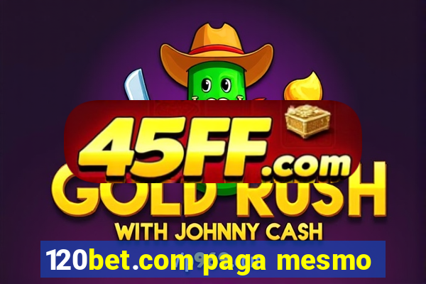 120bet.com paga mesmo